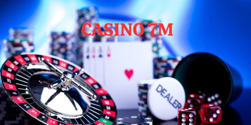 casino 7m